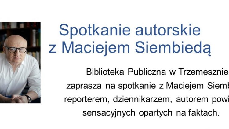 Spotkanie autorskie z Maciejem Siembiedą